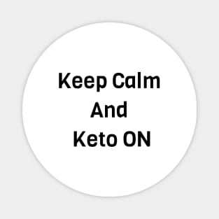 Keep Calm And Keto ON Magnet